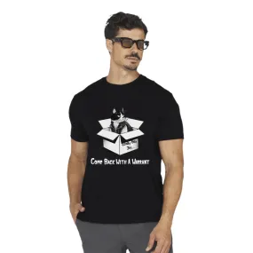 Come Back With A Warrant Round Neck T-shirt