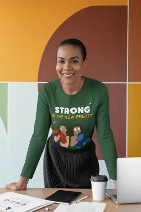 Strong Is The New Pretty Full Sleeves T-shirt